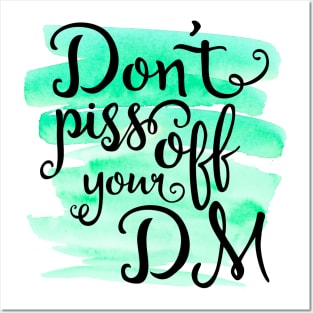 Don't Piss Off your DM Posters and Art